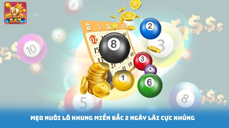 Nuôi Lô Khung Miền Bắc 2 Ngày - Dàn Lô Khung 2 Ngày Bất Bại